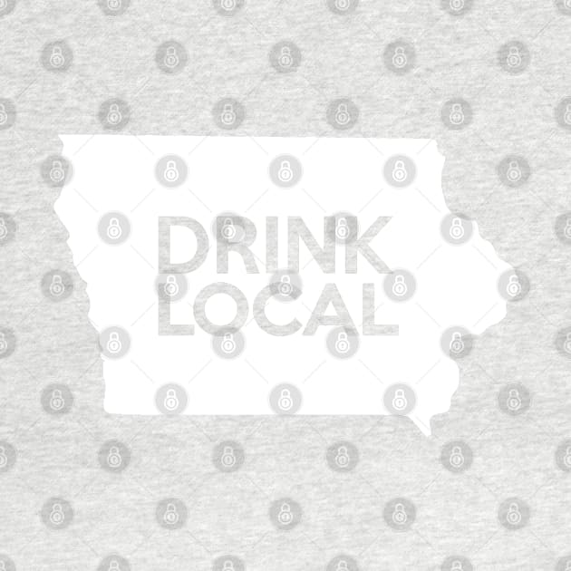 Iowa Drink Local IA by mindofstate